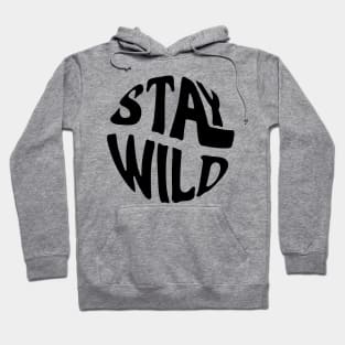 Stay Wild Hoodie